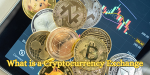 What is a Cryptocurrency Exchange