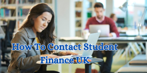 How To Contact Student Finance UK (1)