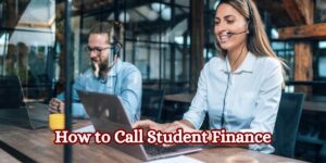 How to Call Student Finance