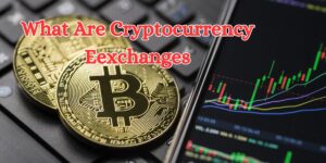 what are cryptocurrency exchanges (1)