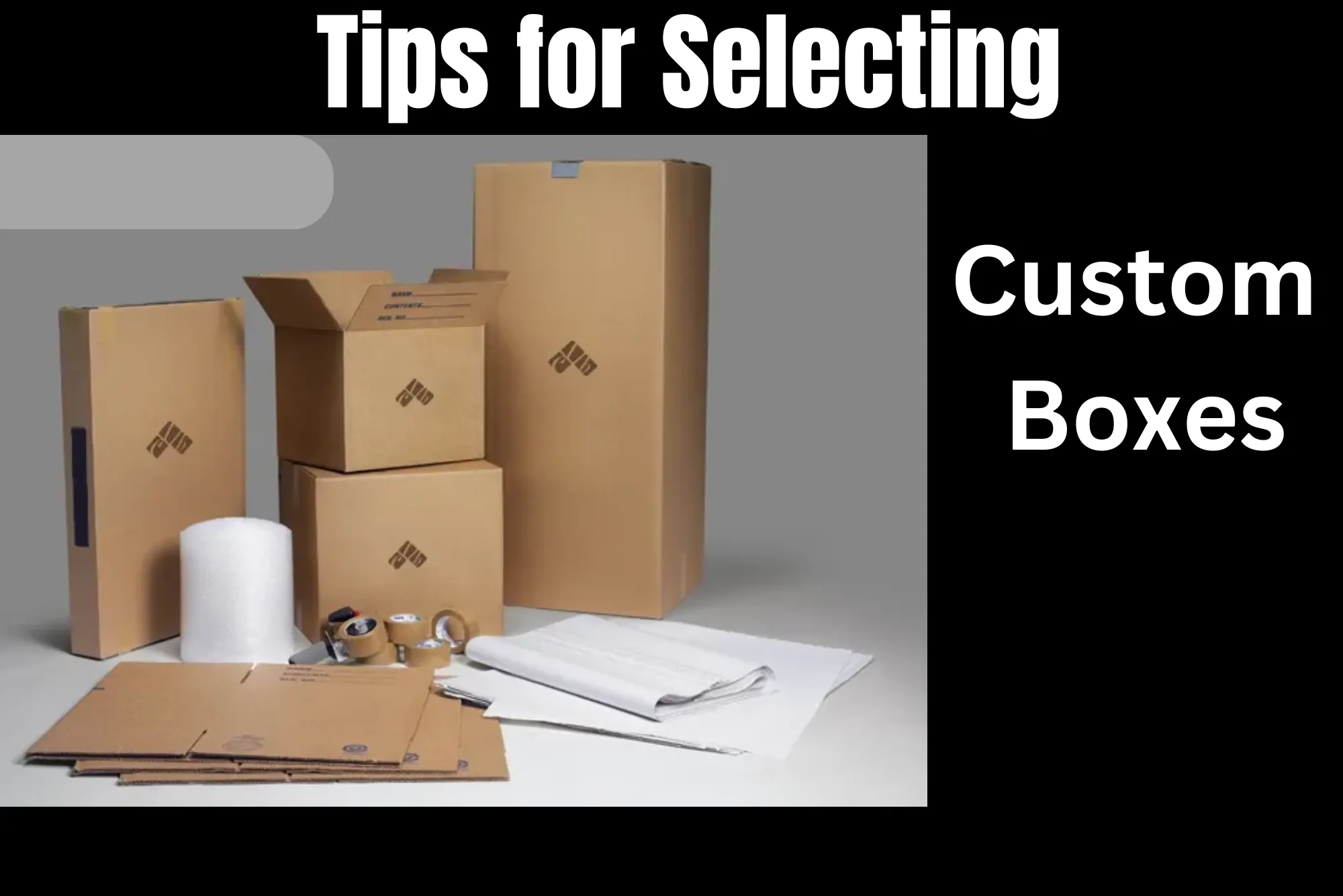 Tips for Selecting the Best Custom Boxes for Your Product